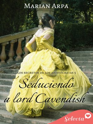 cover image of Seduciendo a lord Cavendish (Los secretos de los aristócratas 5)